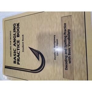 Angling for Words: Basic Angling Practice  Linda M. Gipson & Dorothy Montgomery
